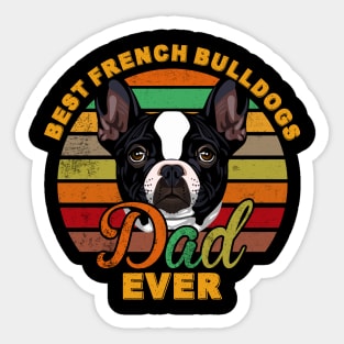 Best French Bulldogs Dad Ever Sticker